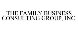 THE FAMILY BUSINESS CONSULTING GROUP, INC.