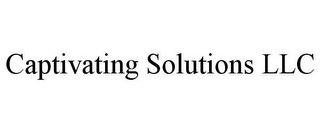 CAPTIVATING SOLUTIONS LLC