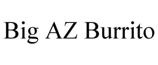 BIG AZ BURRITO