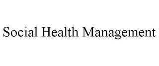 SOCIAL HEALTH MANAGEMENT