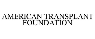 AMERICAN TRANSPLANT FOUNDATION