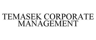 TEMASEK CORPORATE MANAGEMENT