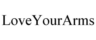 LOVEYOURARMS