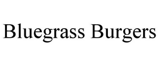 BLUEGRASS BURGERS