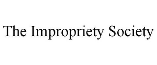 THE IMPROPRIETY SOCIETY