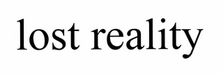 LOST REALITY