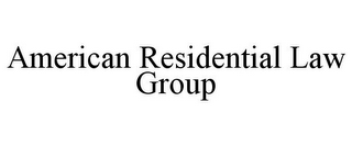 AMERICAN RESIDENTIAL LAW GROUP