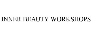 INNER BEAUTY WORKSHOPS