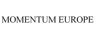 MOMENTUM EUROPE