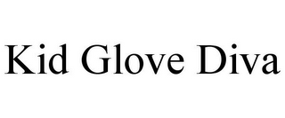 KID GLOVE DIVA