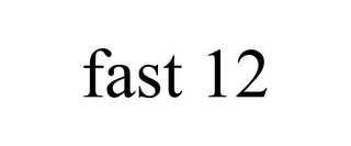 FAST 12