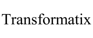 TRANSFORMATIX