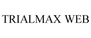 TRIALMAX WEB