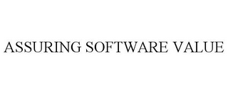 ASSURING SOFTWARE VALUE