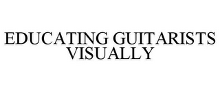 EDUCATING GUITARISTS VISUALLY