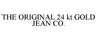 THE ORIGINAL 24 KT GOLD JEAN CO.