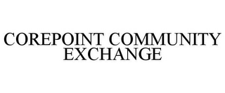 COREPOINT COMMUNITY EXCHANGE