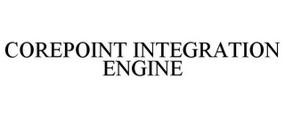 COREPOINT INTEGRATION ENGINE