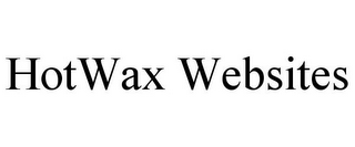 HOTWAX WEBSITES