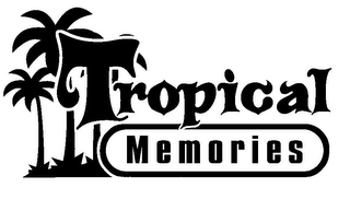 TROPICAL MEMORIES