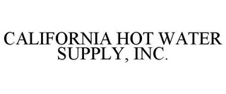 CALIFORNIA HOT WATER SUPPLY, INC.