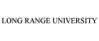 LONG RANGE UNIVERSITY