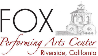 FOX PERFORMING ARTS CENTER RIVERSIDE, CALIFORNIA