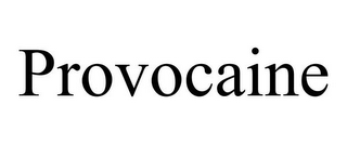 PROVOCAINE