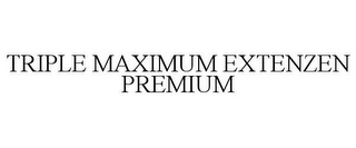 TRIPLE MAXIMUM EXTENZEN PREMIUM