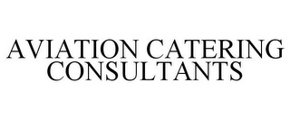 AVIATION CATERING CONSULTANTS