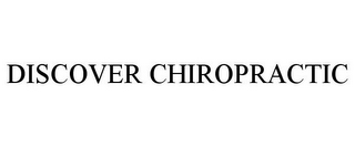 DISCOVER CHIROPRACTIC