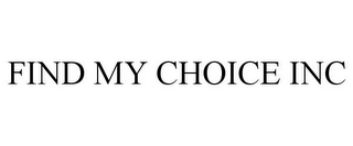 FIND MY CHOICE INC