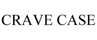 CRAVE CASE