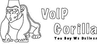 VOIP GORILLA YOU BUY WE DELIVER