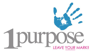 1 PURPOSE LEAVE YOUR MARK!