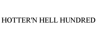 HOTTER'N HELL HUNDRED