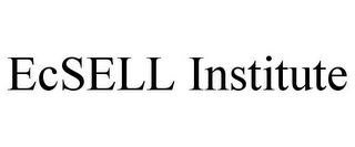 ECSELL INSTITUTE