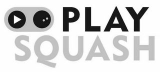 PLAY SQUASH