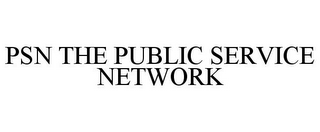 PSN THE PUBLIC SERVICE NETWORK