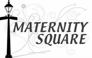 MATERNITY SQUARE