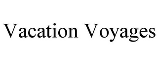 VACATION VOYAGES