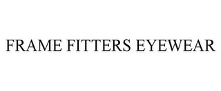 FRAME FITTERS EYEWEAR