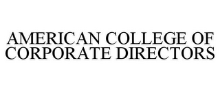 AMERICAN COLLEGE OF CORPORATE DIRECTORS