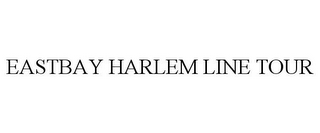 EASTBAY HARLEM LINE TOUR