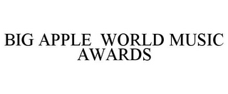 BIG APPLE WORLD MUSIC AWARDS