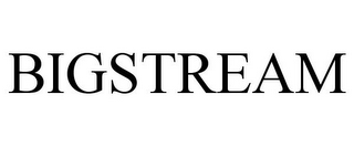 BIGSTREAM