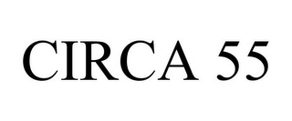 CIRCA 55