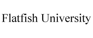 FLATFISH UNIVERSITY