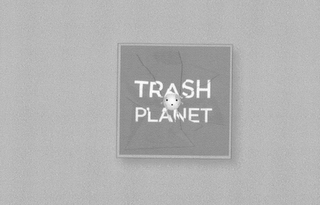 TRASH PLANET