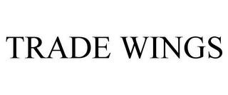 TRADE WINGS